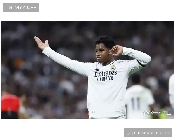 恩德里克融入皇马战术体系,亮眼表现开启革新新篇章 恩德里克融入皇马战术体系,亮眼表现开启革新新篇章